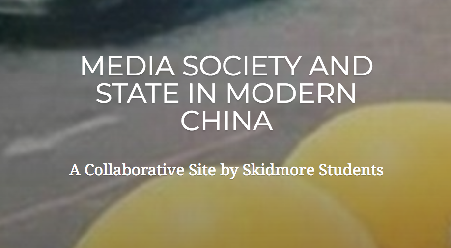 Media Society and State in Modern China, a collaborative site by Skidmore students.